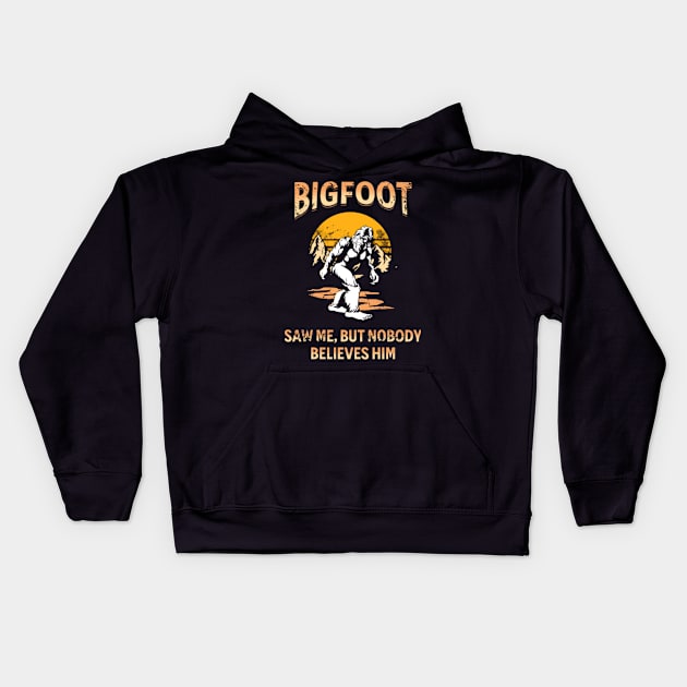 Bigfoot Saw Me But Nobody Believes Him Kids Hoodie by L3GENDS